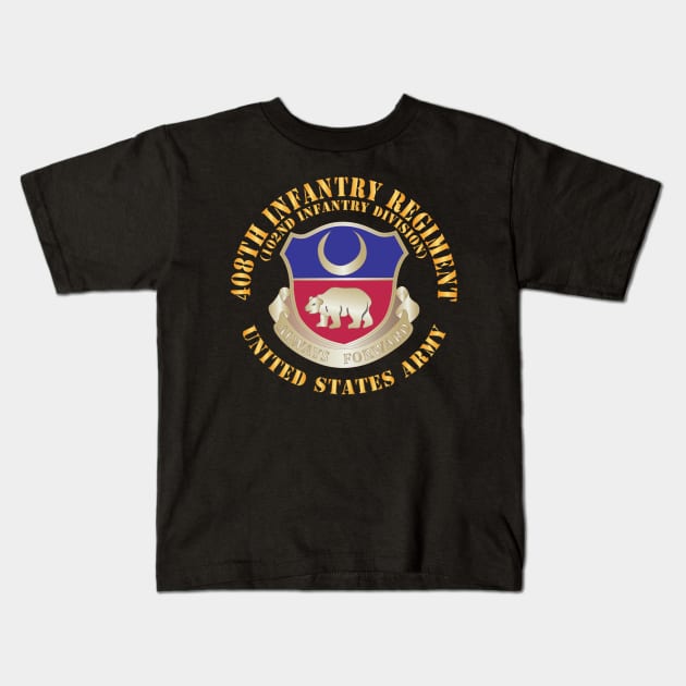 408th Infantry Regiment - US Army w DUI X 300 Kids T-Shirt by twix123844